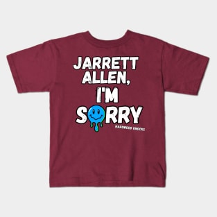 Jarrett Allen, I'm Sorry Kids T-Shirt